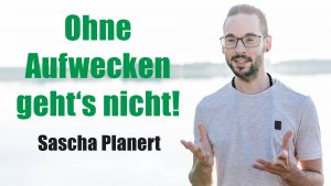 Sascha Planert – Ohne Aufwecken geht's nicht! – Podcast _24