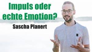 Impuls oder echte Emotion? – Podcast #25