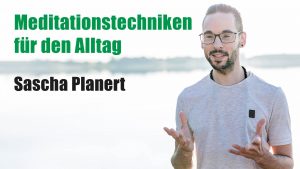 Meditationstechniken im Alltag – Podcast #17