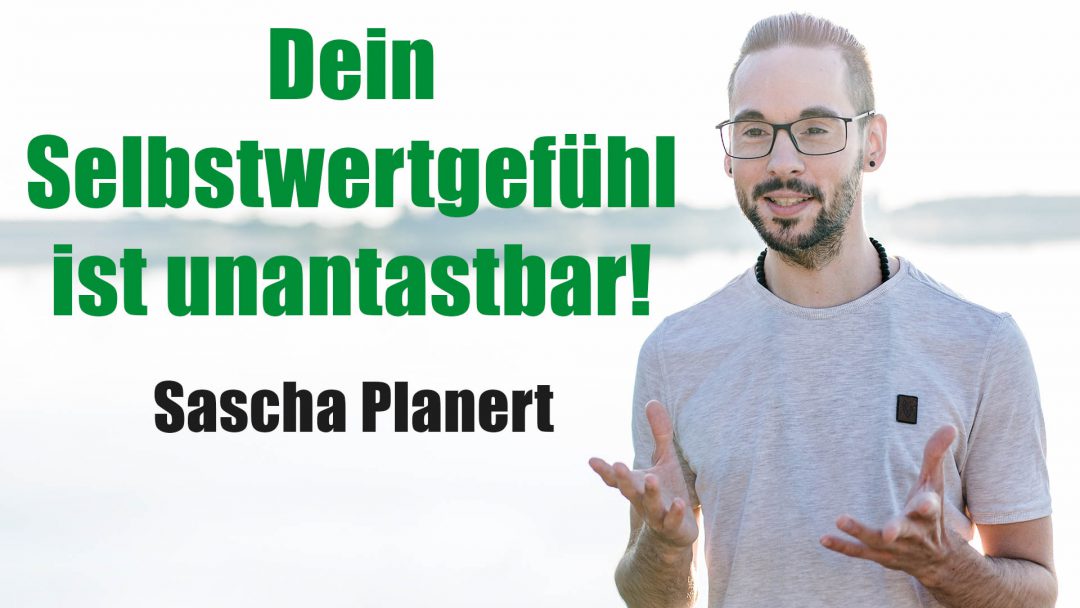 Sascha_Planert-Dein_Selbstwertgefühl_ist_unantastbar-Podcast_37