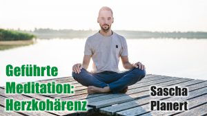 Meditation Herzkohärenz - Podcast #46 - Sascha Planert