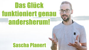 Das-Glueck-funktioniert-andersherum_Sascha-Planert